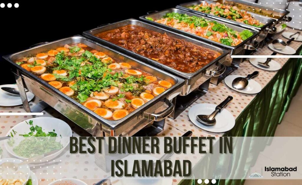 5 Best Dinner Buffet in Islamabad - Islamabad Station